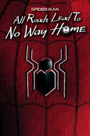 Spider-Man: All Roads Lead to No Way Home